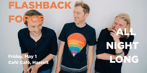 Caf\u00e9 Caf\u00e9 Invites :: FLASHBACK FORCE - All Night Long