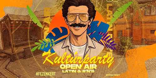 Kult\u00farparty OPEN AIR | LATIN x RNB | Fezen Kert | 05.30. Szombat