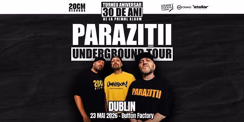 PARAZI\u021aII | DUBLIN | UNDERGROUND TOUR | 23 MAI 2026