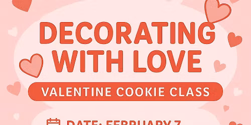 \ud83d\udc8c Decorating with Love \u2013 Valentine Cookie Class \ud83d\udc8c