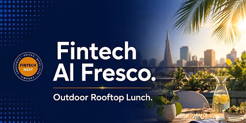 Fintech Al Fresco. Outdoor Rooftop Lunch. Summer 2026 Part 2.