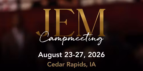 2026 Jay Eberly Ministries (JEM) Campmeeting