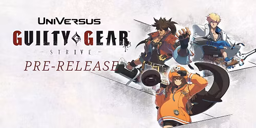 UniVersus Guilty Gear Pre-Release