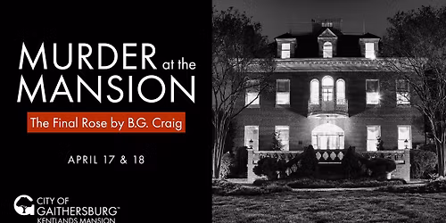 Murder at the Mansion Dessert Theater: The Final Rose