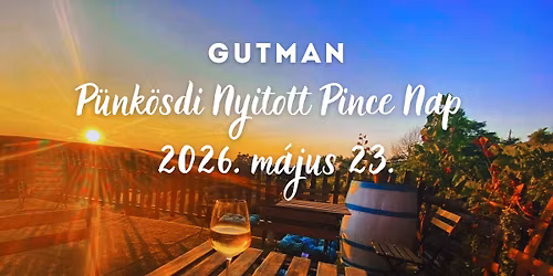 P\u00fcnk\u00f6sdi Nyitott Pince | Gutman Borpince