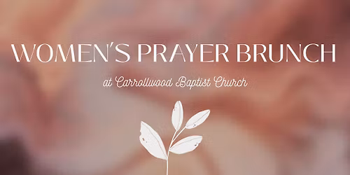Women's Prayer Brunch & Bible Study