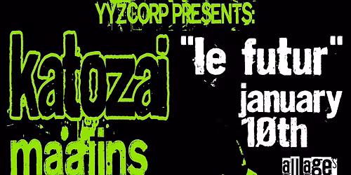 YYZCORP PRESENTS: KATOZAI, MAAJINS, REKOVERJET, 10KMOSS, NATE X, & more!