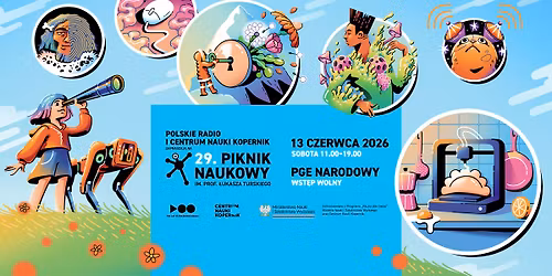 29. Piknik Naukowy "Z \u017cycia wzi\u0119te"