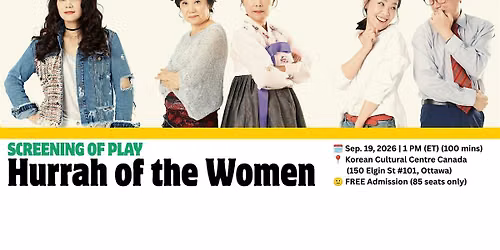 Screening: HURRAH OF THE WOMEN @Korean Cultural Centre Canada