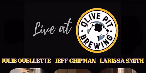 Live Music - Larissa Smith, Julie Ouellette and Jeff Chipman