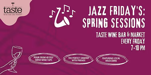 Live Jazz Friday's Spring Sessions: Wine & Live Music