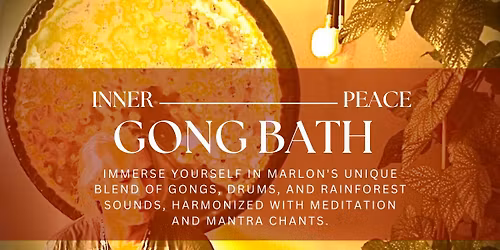 Inner Peace Journey Gong Bath (90 minutes) - With Marlon Tepedino