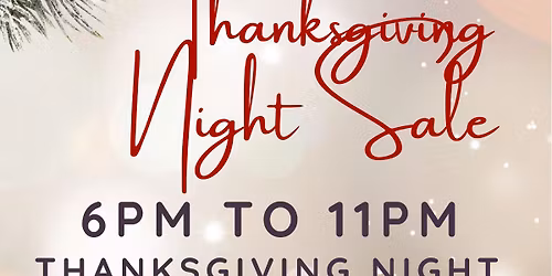 Thanksgiving Night SALE!