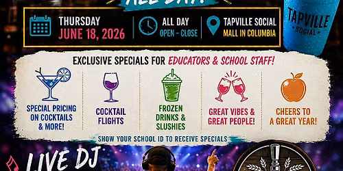 Last Day of School  Educator Appreciation All Day Happy Hour