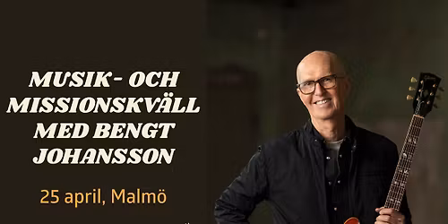 Musik- och missionskv\u00e4ll med Bengt Johansson