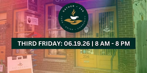 Third Friday at Gather 256