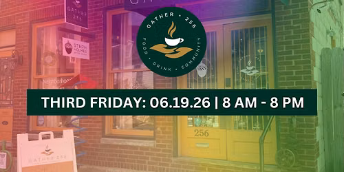 Third Friday at Gather 256