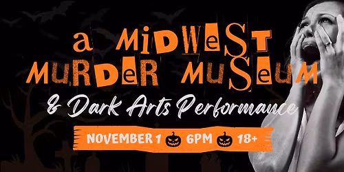 A Midwest Murder Museum & Dark Arts Performance Ft. Gavin Schmitt