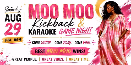 MOO MOO KICKBACK & KARAOKE GAME NIGHT