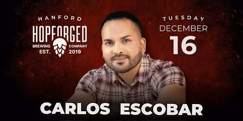 Hop Forged presents Comedian Carlos Escobar
