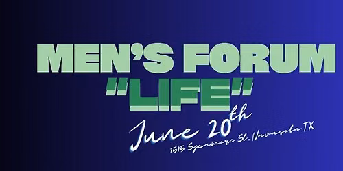 Men's Forum: "Life"