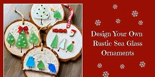 Design Your Own Rustic Sea Glass Ornaments
