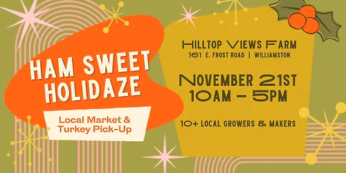 SAVE THE DATE!  6th Annual Ham Sweet Holidaze at Hilltop Views Farm \ud83c\udf81