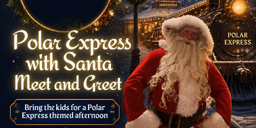 Christmas Eve Polar express and Santa meet and greet