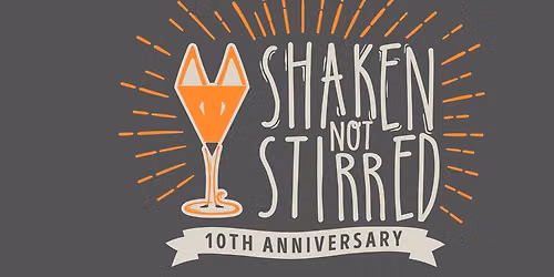 Shaken Not Stirred - Year 10!