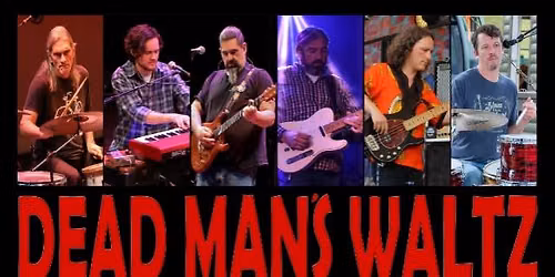 DEAD MAN'S WALTZ - Triple Tribute To The Dead, Allmans & The Band