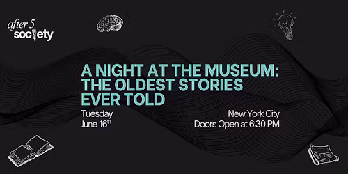 After5NewYork - A Night At The Museum: The Oldest Stories Ever Told