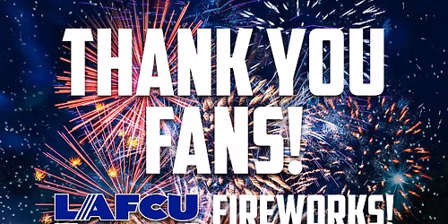 Fan Appreciation Night with LAFCU Fireworks