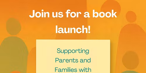 Book Launch: Supporting Parents & Families with Perinatal Mental Health and Wellbeing