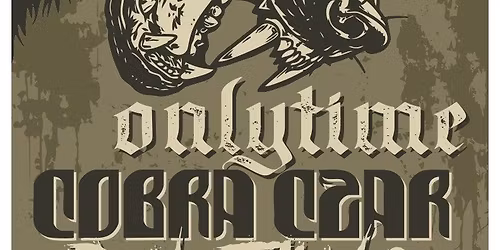 Onlytime, Cobra Czar, Den of Thieves, Body, & Pychic Wreck