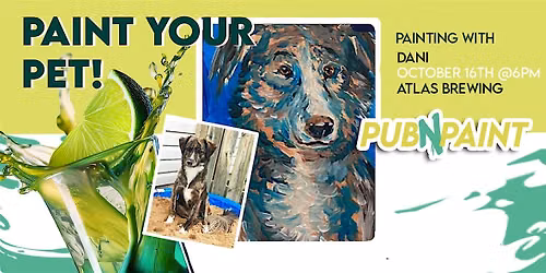 Paint your Pet at Atlas Brewing October 16th Paint and Sip