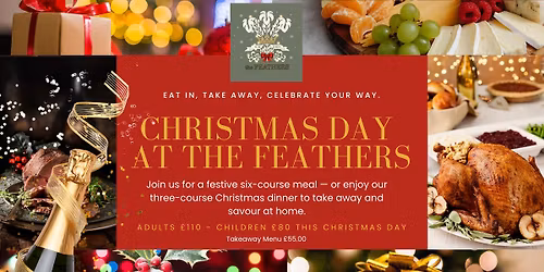 Christmas Day at The Feathers \u2013 Dine In or Take Away