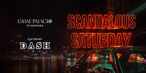 Scandalous Saturday at The Game Palacio Pritampura