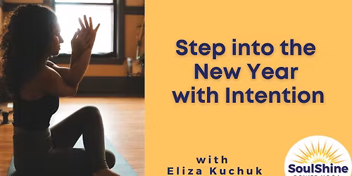 Step into the New Year with Intention w\/Eliza Kuchuk