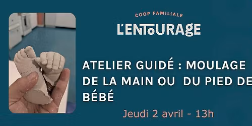 Atelier guid\u00e9 : Moulage des mains et pieds de b\u00e9b\u00e9