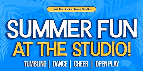 Summer Fun @ Just For Kicks Dance Studio