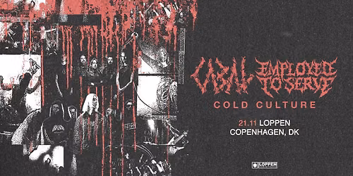 CABAL + Employed To Serve (UK) w\/ support: Cold Culture \/\/ Loppen
