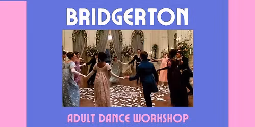 BRIDGERTON Dance Workshop
