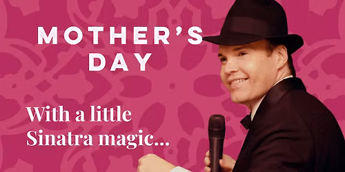 Mother’s Day at Alaz… with a little Sinatra magic