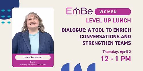 Level Up Lunch: Dialogue: A Tool to Enrich Conversations and Strengthen Teams