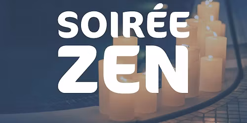 Soir\u00e9e Zen - Vendredi 30 janvier 2026