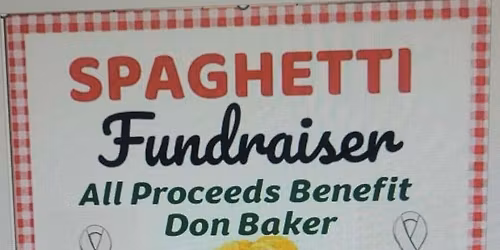 Spaghetti Fundraiser for Don Baker