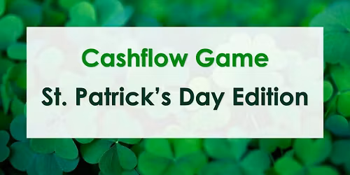 Cashflow Game Workshop at LaMatu \u2013 St. Patrick's Day Edition