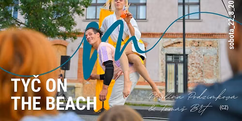 Pavl\u00edna Podzimkov\u00e1 & Tom\u00e1\u0161 Brt (CZ) TY\u010c ON THE BEACH | Pavilon, Ostrava