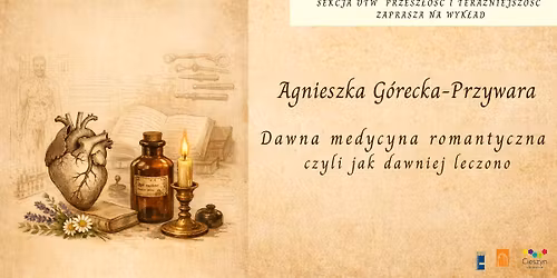 Dawna medycyna romantyczna czyli jak dawniej leczono - Agnieszka G\u00f3recka-Przywara