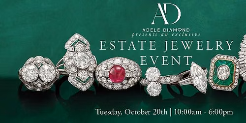Estate Jewelry Event at Adele Diamond - Hilltop 